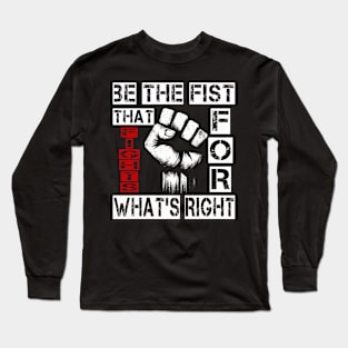 Raise Your Fist for Justice Long Sleeve T-Shirt